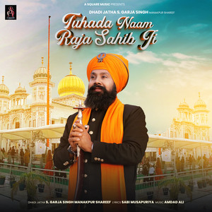 Tuhada Naam Raja Sahib Ji by Garja Singh Manakpur Shareef, Amdad Ali