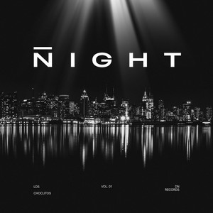 NIGHT by Los Choclitos