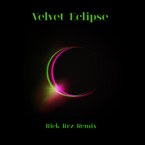 Velvet Eclipse - Rick Rrz Remix by Alexa S, Rick Rrz