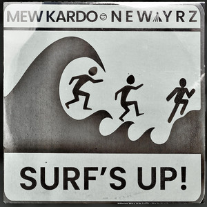 SURF'S UP! by Mew Kardo, NEW YRZ