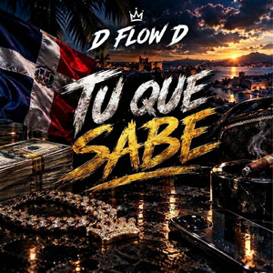TU QUE SABE by D Flow D
