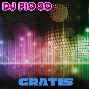 Gratis by DJ Pio 30