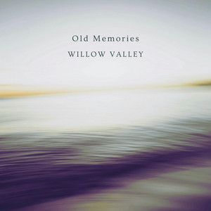 Old Memories by Willow Valley