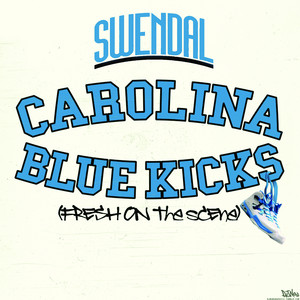 Swendal - Carolina Blue Kicks (Fresh on the Scene)