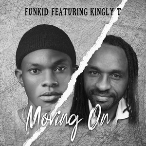 Moving On by Funkid, Kingly T