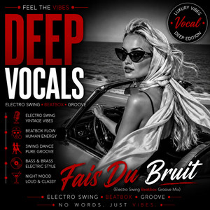 Fais Du Bruit by Deepvocals