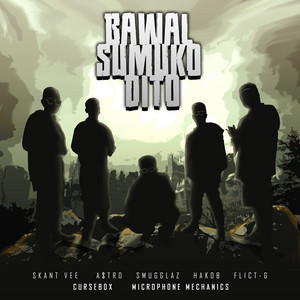 Bawal Sumuko Dito (feat. Smugglaz, Skant Vee, Hakob, A$tro & Microphone Mechanics) by Flict G, Smugglaz, Skant Vee, Hakob, A$tro, Microphone Mechanics