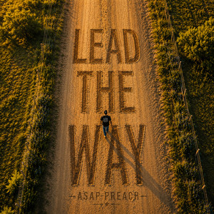 Lead The Way by ASAP Preach