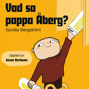 Vad sa pappa Åberg?