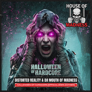 Halloween of Hardcore - Official Anthem 2026 by Distorted Reality, Da Mouth of Madness, House Of Madness