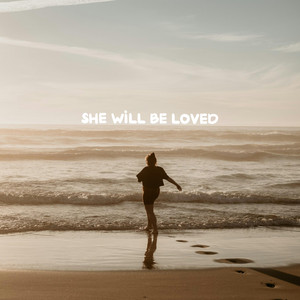 She Will Be Loved by the dreamchild