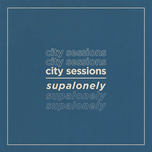 Supalonely by City Sessions