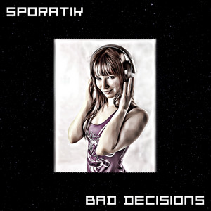 Bad Decisions