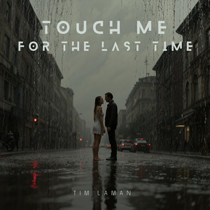 Touch Me for the Last Time by Tim Laman