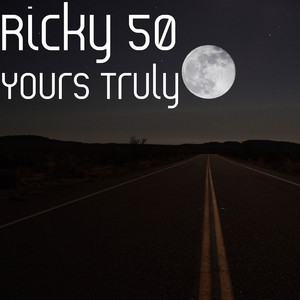 Yours Truly by Ricky 50