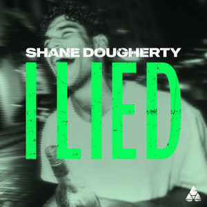I Lied by SHANE DOUGHERTY