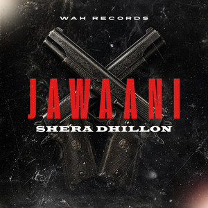 Jawaani by Shera Dhillon