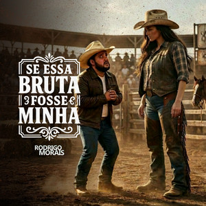 Se Essa Bruta Fosse Minha by Rodrigo Morais