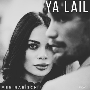 Ya Lail - Arabic Trap Mix by MENINABITCH