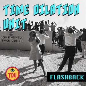 Flashback by Time Dilation Unit