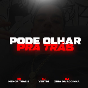 PODE OLHAR PRA TRÁS