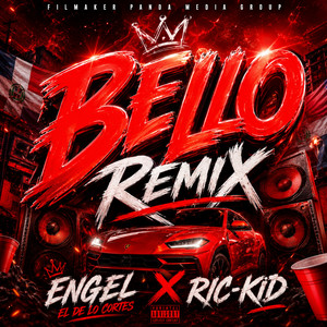 BELLO - Remix by Esencia del Ghetto, ENGEL EL DE LOS CORTES, RIC-KID
