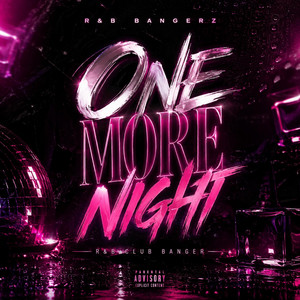One More Night by R&B Bangerz