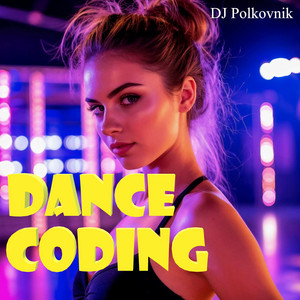 Dance Coding by DJ Polkovnik