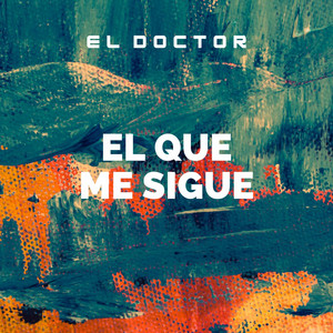 El Que Me Sigue by El Doctor