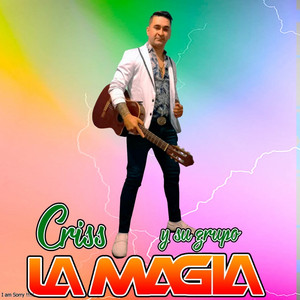 Criss y su Grupo La Magia - Soltero Libre Jeyma