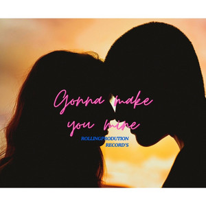 Gonna make you mine two knight by Rollingproduction record's