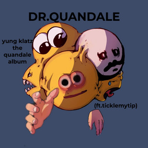 MR.QUANDALE by yung klatz, Ticklemytip