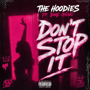 Don't Stop It (feat. Don Chino) by The Hoodies, Don Chino