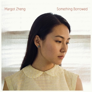 Something Borrowed by Margot Zheng