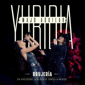 Yuridia & Majo Aguilar - Brujería (En Vivo Desde la Plaza de Toros la México)
