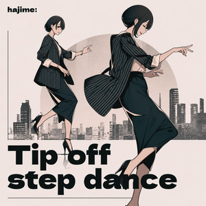 Tip off step dance by hajime: