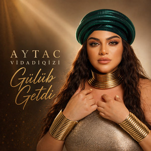 Aytac Vidadiqızı - Gülüb Getdi