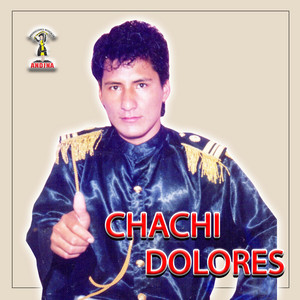 Chachi Dolores - Vete Con El