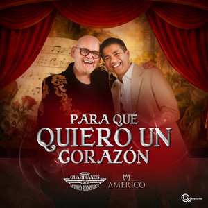 Guardianes Del Amor De Arturo Rodriguez & Américo - Para Qué Quiero Un Corazón
