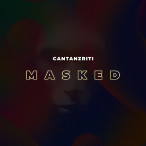Masked by Mark Cantanzriti