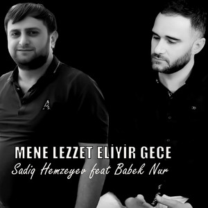Sadiq Hemzeyev - Mene Lezzet Eleyir Gece (feat. Babek Nur)