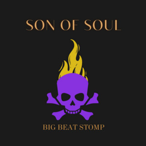 Big Beat Stomp by Son Of Soul