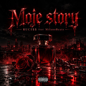 Moje story by RUCI$$, MilanoBeats