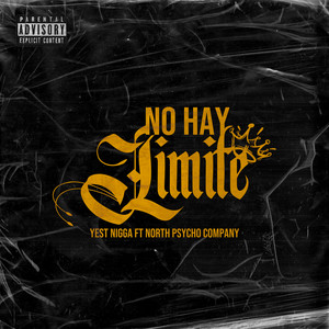 No Hay Limite by North Psycho Company, yest Nigga