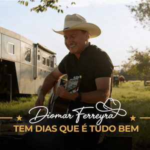 Tem Dias Que É Tudo Bem by Diomar Ferreyra