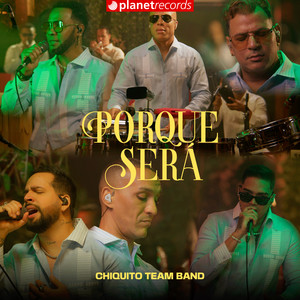 Chiquito Team Band - Porque Será (Live Session)