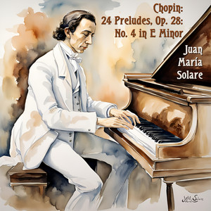 Chopin: 24 Preludes, Op. 28: No. 4 in E Minor ‑「シングル」by