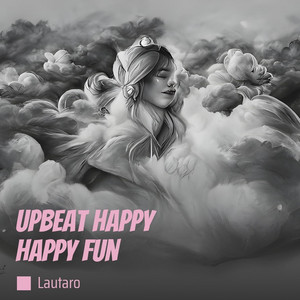 LAUTARO - Upbeat Happy Happy Fun