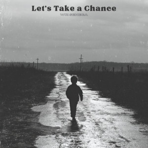 Let's Take a Chance by Wiz Senega