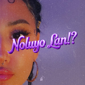 Noluyo Lan!?